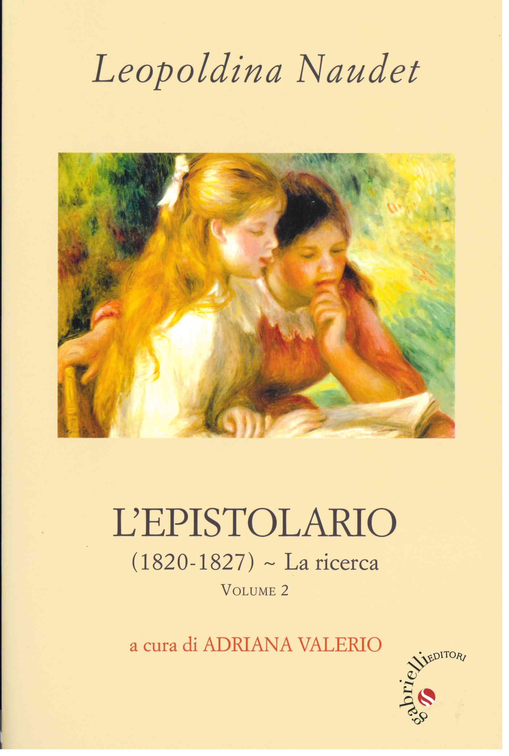 LEOPOLDINA NAUDET, L'EPISTOLARIO a cura di ADRIANA VALERIO Volume 2